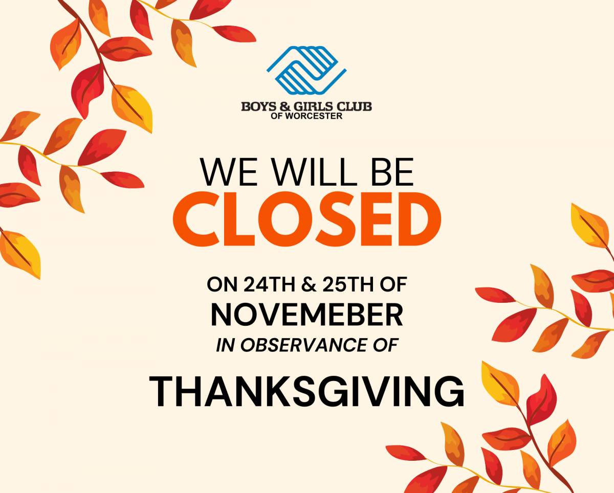 The Club Is Closed November 24th 25th For Thanksgiving Boys Girls 